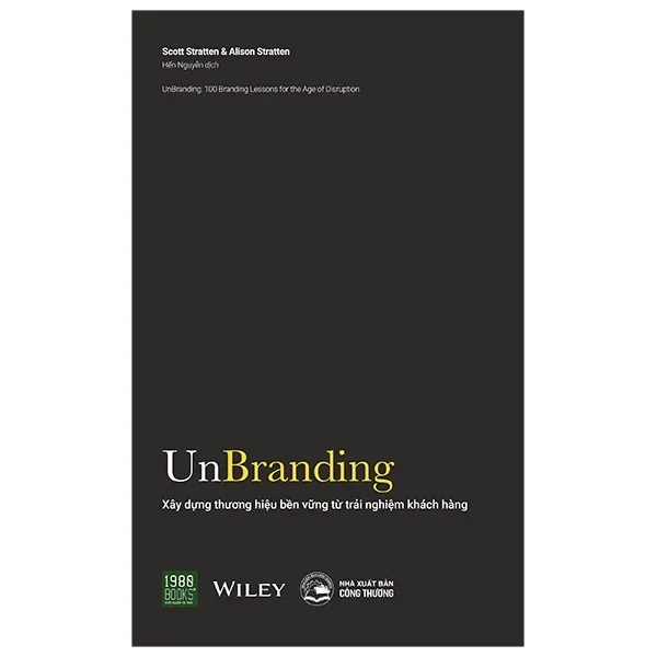 Unbranding - Xây Dựng Thương Hiệu Bền Vững Từ Trải Nghiệm Khách Hàng - Scott Stratten, Alison Stratten