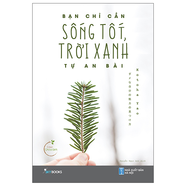 Bạn Chỉ Cần Sống Tốt, Trời Xanh Tự An Bài - Kotoha Yao