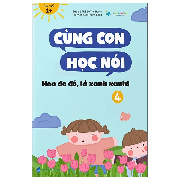 Cùng Con Học Nói 4 - Hoa Đo Đỏ, Lá Xanh Xanh! - Lê Thu Huyền