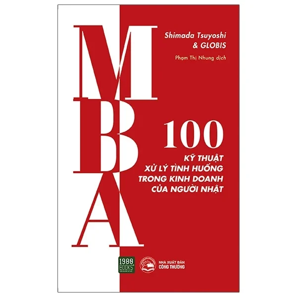 MBA - 100 Kỹ Thuật Xử Lý Tình Huống Trong Kinh Doanh Của Người Nhật - Shimada Tsuyoshi, GLOBIS