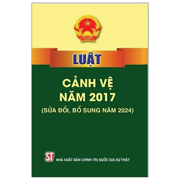 Luật Cảnh Vệ Năm 2017 (Sửa Đổi, Bổ Sung Năm 2024) - Quốc Hội