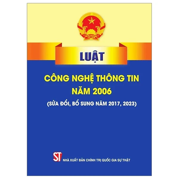 Luật Công Nghệ Thông Tin Năm 2006 (Sửa Đổi, Bổ Sung Năm 2017, 2023) - Quốc Hội