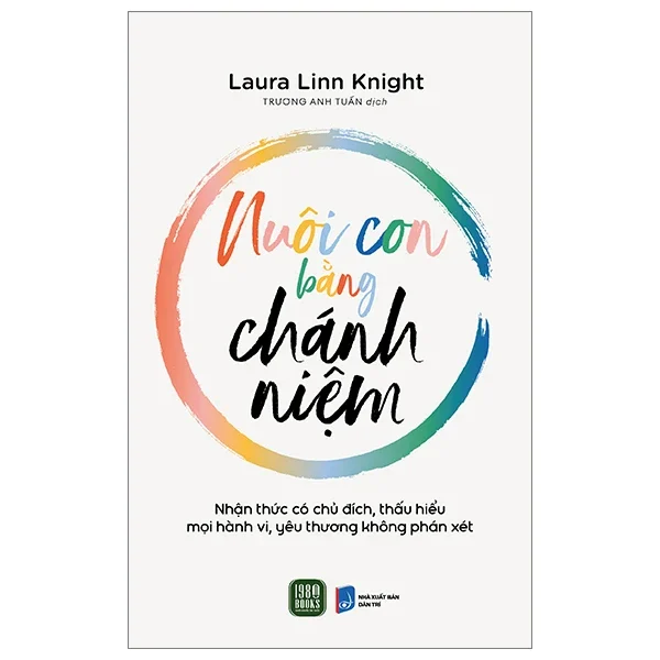 Nuôi Con Bằng Chánh Niệm - Laura Linn Knight