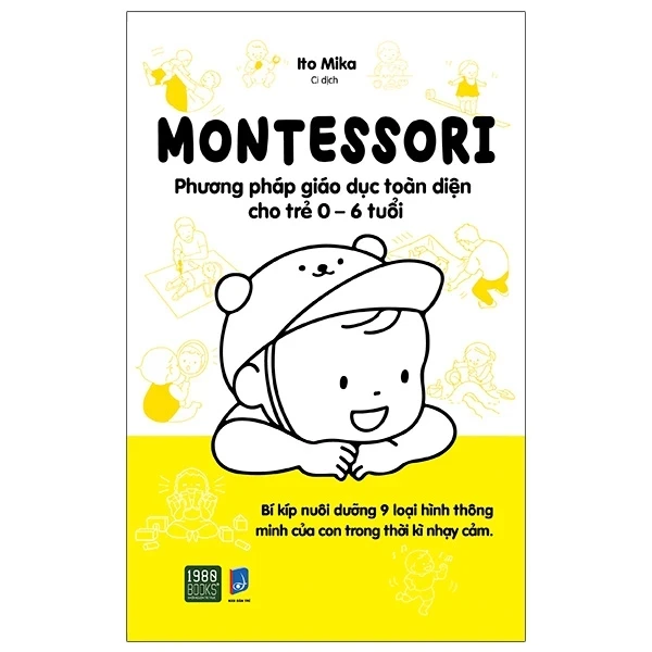 Montessori - Phương Pháp Giáo Dục Toàn Diện Cho Trẻ 0-6 Tuổi - Ito Mika