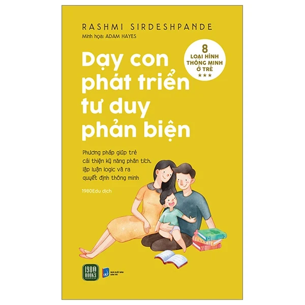 Dạy Con Phát Triển Tư Duy Phản Biện - Rashmi Sirdeshpande, Adam Hayes