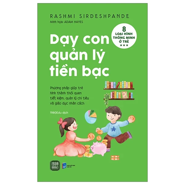 Dạy Con Quản Lý Tiền Bạc - Rashmi Sirdeshpande, Adam Hayes