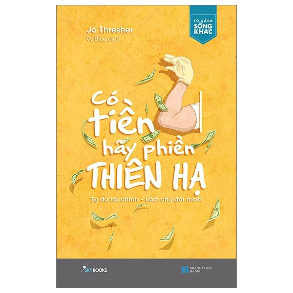 Có Tiền Hãy Phiền Thiên Hạ - Jo Thresher