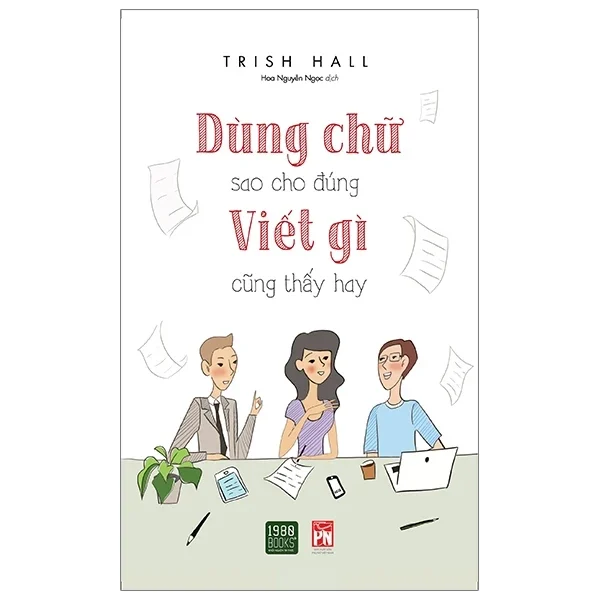 Dùng Chữ Sao Cho Đúng Viết Gì Cũng Thấy Hay - Trish Hall