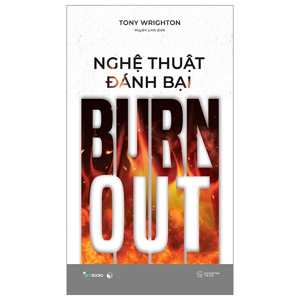 Nghệ Thuật Đánh Bại Burnout - Tony Wrighton