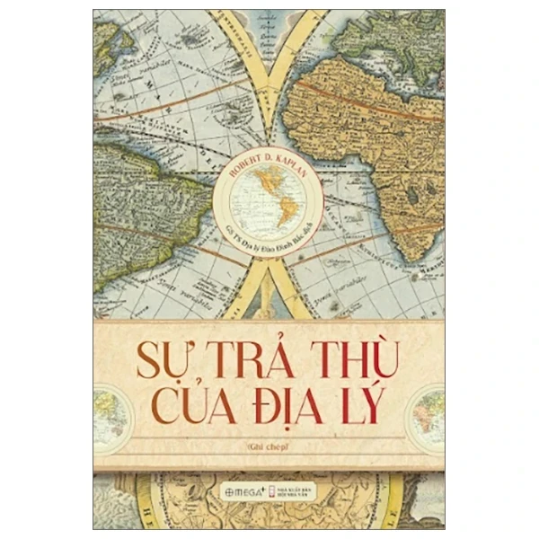 Sự Trả Thù Của Địa Lý (Bìa Cứng) - Robert D. Kaplan