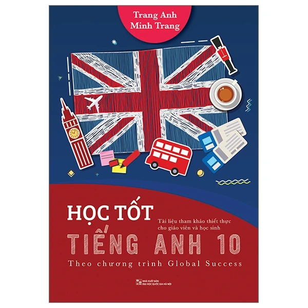 Học Tốt Tiếng Anh 10 - Theo Chương Trình Global Success - Trang Anh, Minh Trang