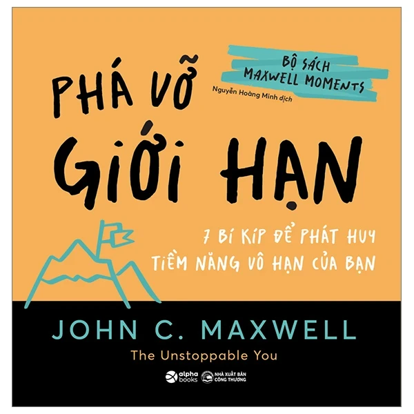 Bộ Sách Maxwell Moments - Phá Vỡ Giới Hạn - 7 Bí Kíp Để Phát Huy Tiềm Năng Vô Hạn Của Bạn - John C. Maxwell