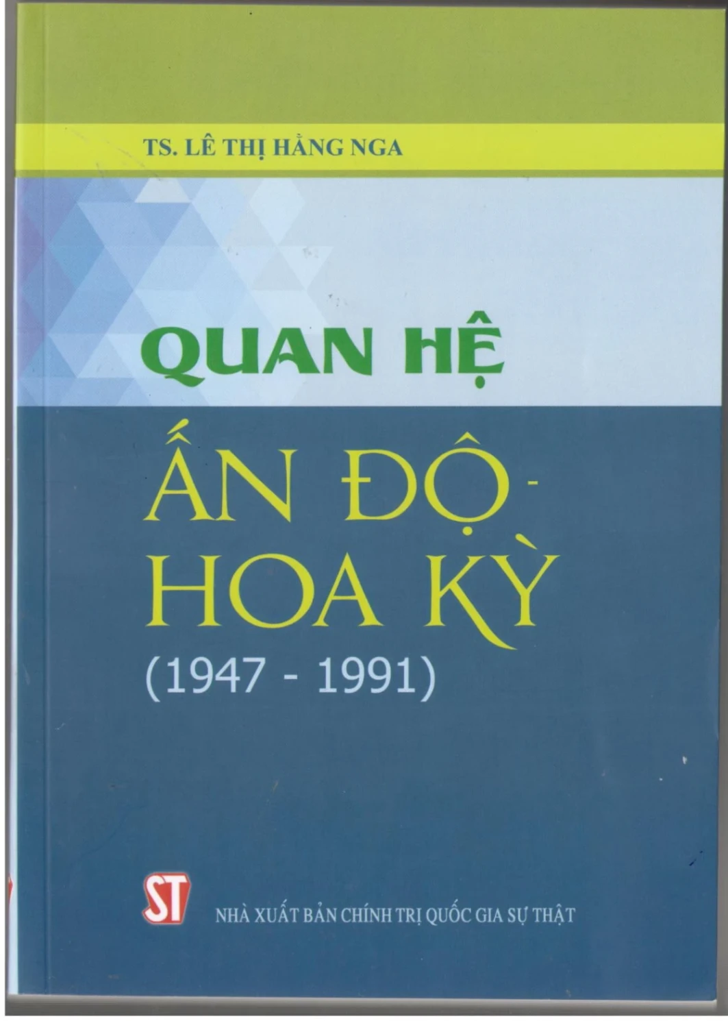 Quan Hệ Ấn Độ - Hoa Kỳ (1947 - 1991) - TS. Lê Thị Hằng Nga