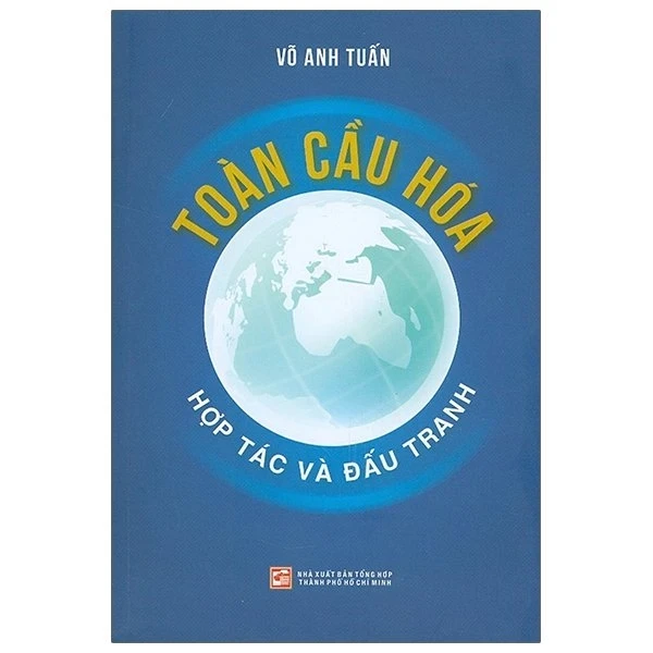 Toàn Cầu Hóa - Hợp Tác Và Đấu Tranh - Võ Anh Tuấn