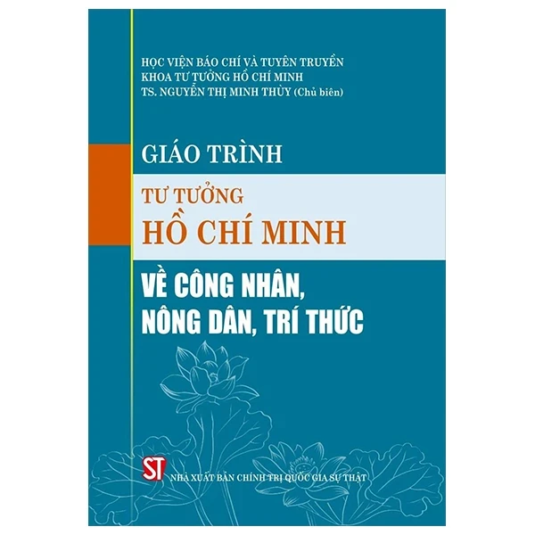 Giáo Trình Tư Tưởng Hồ Chí Minh Về Công Nhân, Nông Dân, Trí Thức - TS. Nguyễn Thị Minh Thùy