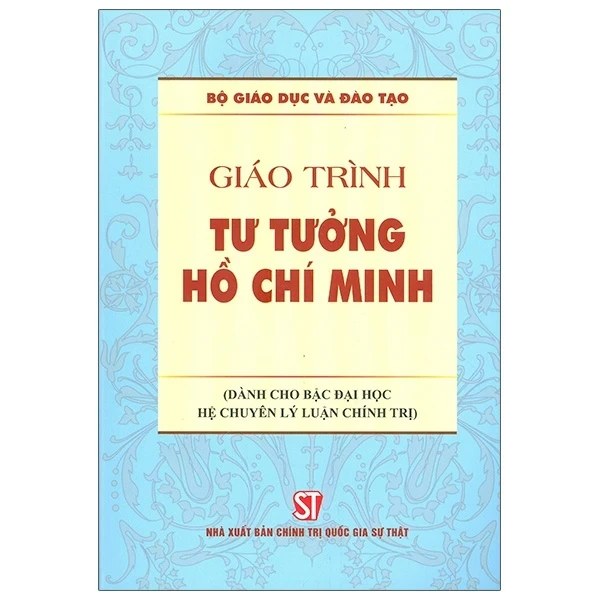 Giáo Trình Tư Tưởng Hồ Chí Minh (Dành Cho Bậc Đại Học Hệ Chuyên Lý Luận Chính Trị) - Bộ Giáo Dục Và Đào Tạo