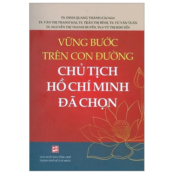 Vững Bước Trên Con Đường Chủ Tịch Hồ Chí Minh Đã Chọn - Nhiều Tác Giả