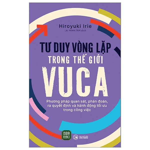 Tư Duy Vòng Lặp Trong Thế Giới VUCA - Hiroyuki Irie