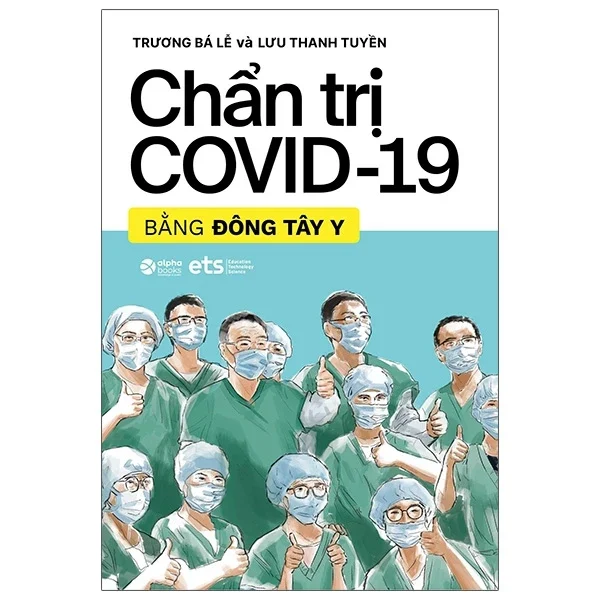 Chẩn Trị Covid-19 Bằng Đông Tây Y - Trương Bá Lễ, Lưu Thanh Tuyền