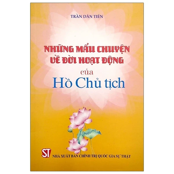 Những Mẫu Chuyện Về Đời Hoạt Động Của Chủ Tịch Hồ Chí Minh - Trần Diên Tiên