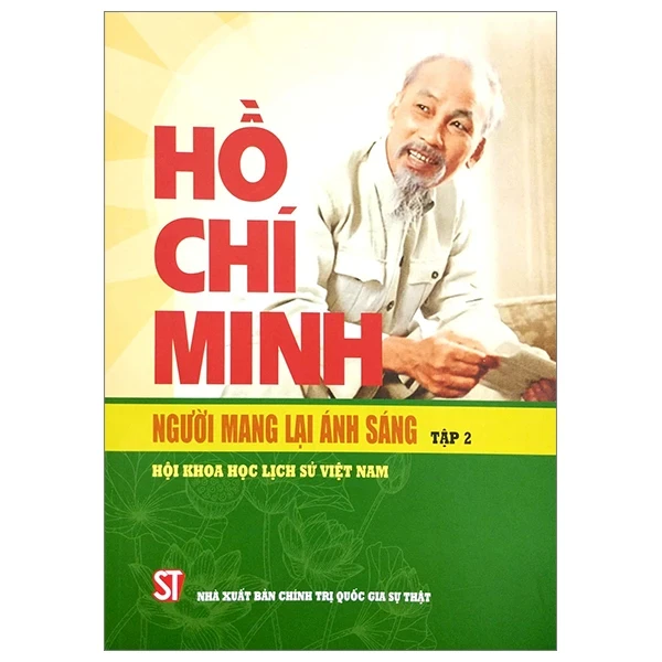 Hồ Chí Minh - Người Mang Lại Ánh Sáng - Tập 2 - Hội Khoa Học Lịch Sử Việt Nam