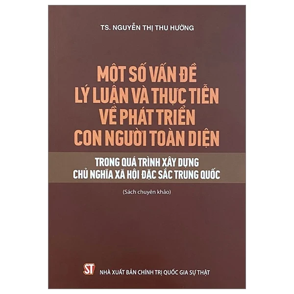 Một Số Vấn Đề Lý Luận Và Thực Tiễn Về Phát Triển Con Người Toàn Diện Trong Quá Trình Xây Dựng Chủ Nghĩa Xã Hội Đặc Sắc Trung Quốc - TS. Nguyễn Thị Thu Hường