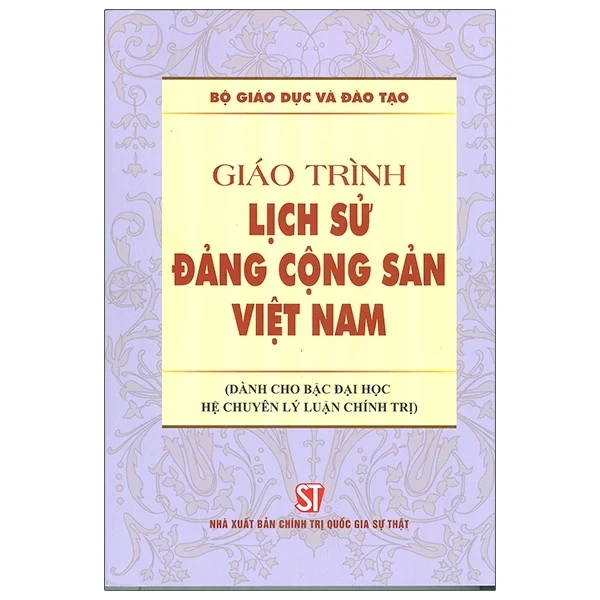 Giáo Trình Lịch Sử Đảng Cộng Sản Việt Nam (Dành Cho Bậc Đại Học Hệ Chuyên Lý Luận Chính Trị) - Bộ Giáo Dục Và Đào Tạo