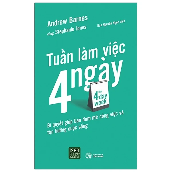 The 4 Day Week - Tuần Làm Việc 4 Ngày - Andrew Barnes, Stephanie Jones