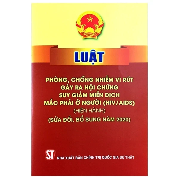 Luật Phòng, Chống Nhiễm Vi Rút Gây Ra Hội Chứng Suy Giảm Miễn Dịch Mắc Phải Ở Người (HIV/AIDS) (Hiện Hành) (Sửa Đổi, Bổ Sung Năm 2020) - Quốc Hội