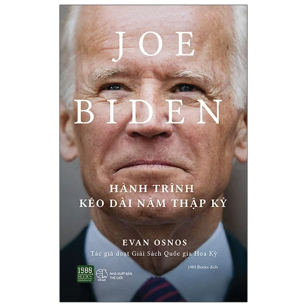 Joe Biden - Hành Trình Kéo Dài Năm Thập Kỷ - Evan Osnos