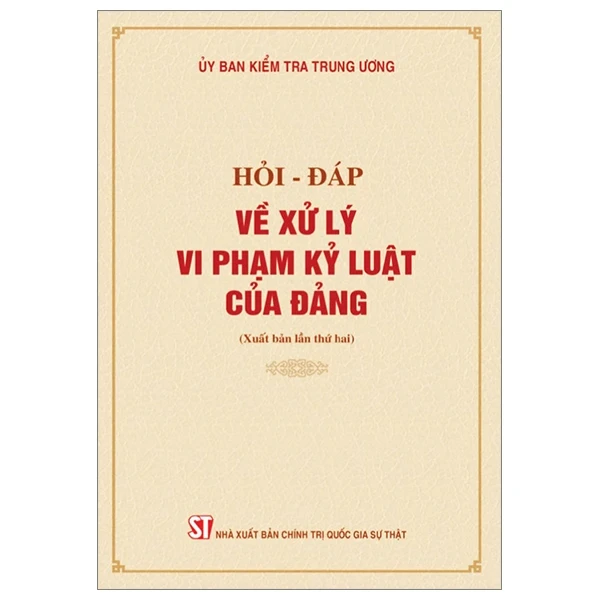 Hỏi-Đáp Về Xử Lý Vi Phạm Kỷ Luật Của Đảng - Ủy Ban Kiểm Tra Trung Ương