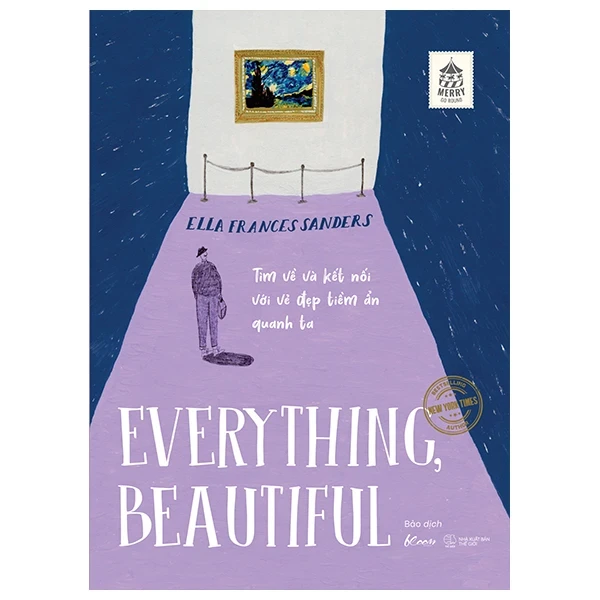 Tìm Về Và Kết Nối Với Vẻ Đẹp Tiềm Ẩn Quanh Ta - Everything, Beautiful - Ella Frances Sanders