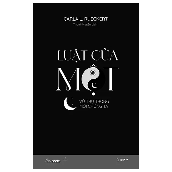 Luật Của Một - Vũ Trụ Trong Mỗi Chúng Ta - Carla L. Rueckert