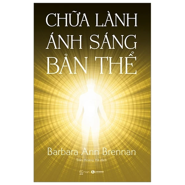 Chữa Lành Ánh Sáng Bản Thể - Barbara Ann Brennan