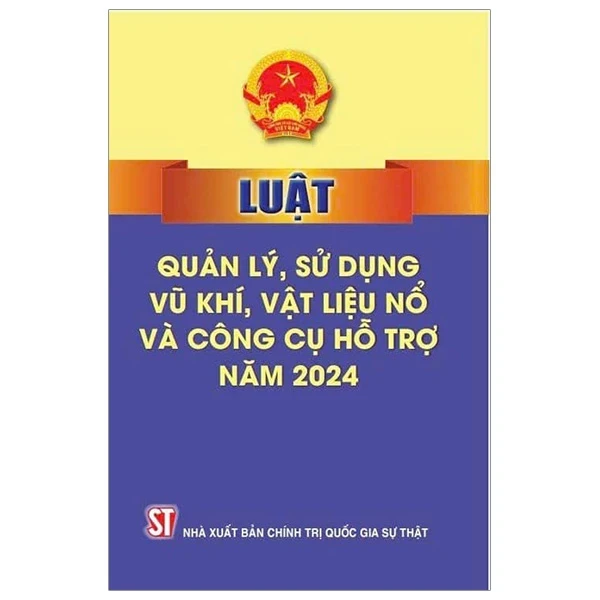 Luật Quản Lý, Sử Dụng Vũ Khí, Vật Liệu Nổ Và Công Cụ Hỗ Trợ Năm 2024 - Quốc Hội