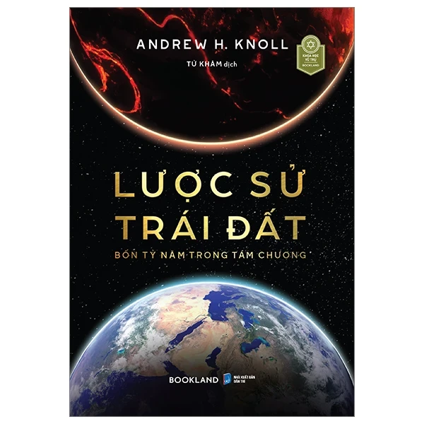 Lược Sử Trái Đất - Bốn Tỷ Năm Trong Tám Chương - Andrew H. Knoll