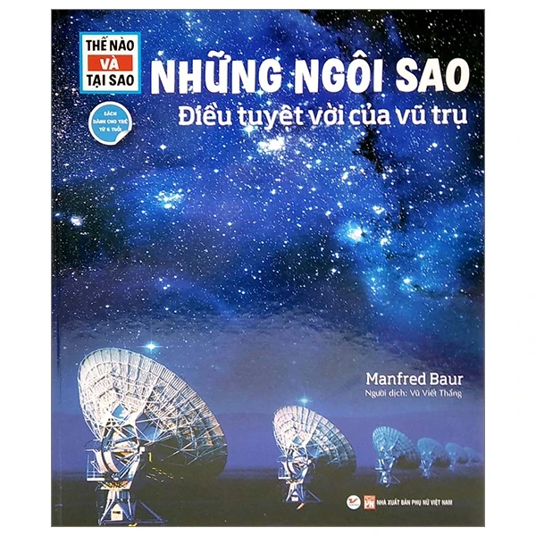 Thế Nào Và Tại Sao - Những Ngôi Sao - Điều Tuyệt Vời Của Vũ Trụ (Bìa Cứng) - Manfred Baur