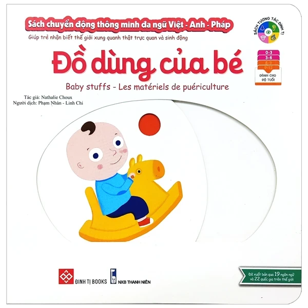 Sách Chuyển Động Thông Minh Đa Ngữ Việt - Anh - Pháp: Đồ Dùng Của Bé - Baby Stuffs - Les Matériels De Puériculture - Nathalie Choux