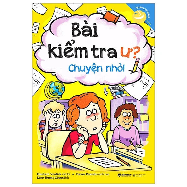 Kỹ Năng Học Đường - Bài Kiểm Tra Ư? Chuyện Nhỏ! - Elizabeth Verdick, Trevor Romain