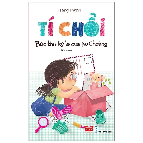 Tí Chổi - Bức Thư Kỳ Lạ Của Áo Choàng - Trang Thanh