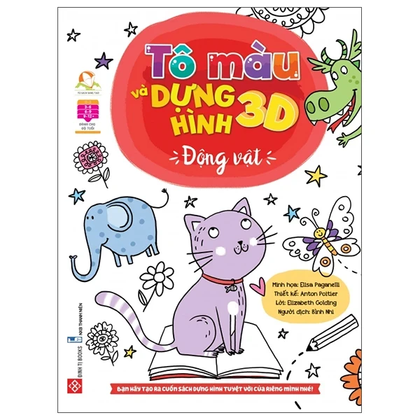 Tô Màu Và Dựng Hình 3D - Động Vật - Elisa Paganelli, Anton Poitier, Elizabeth Golding