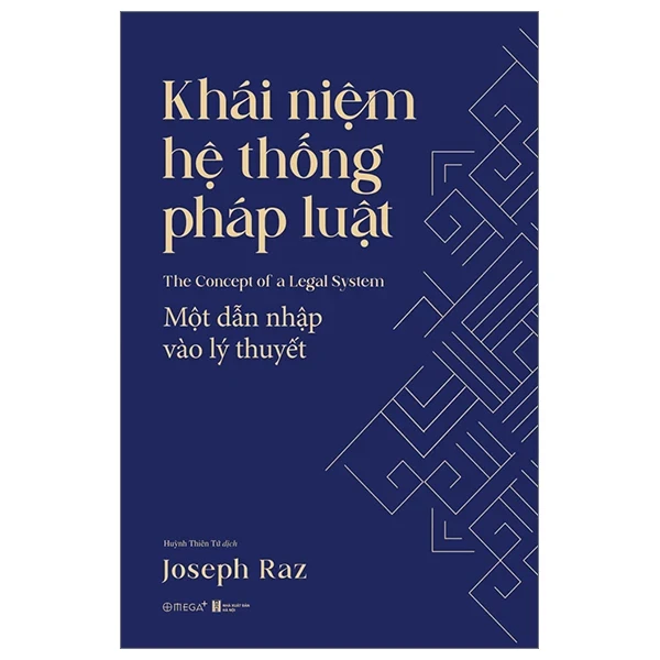 Khái Niệm Hệ Thống Pháp Luật - Một Dẫn Nhập Vào Lý Thuyết - Joseph Raz