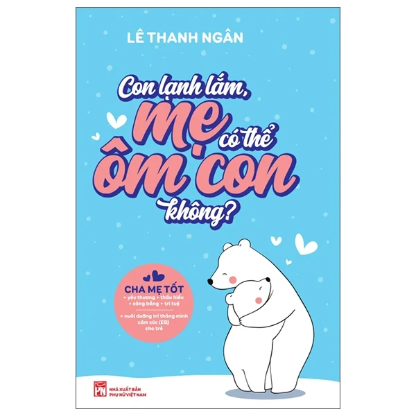 Con Lạnh Lắm, Mẹ Có Thể Ôm Con Không? - Lê Thanh Ngân