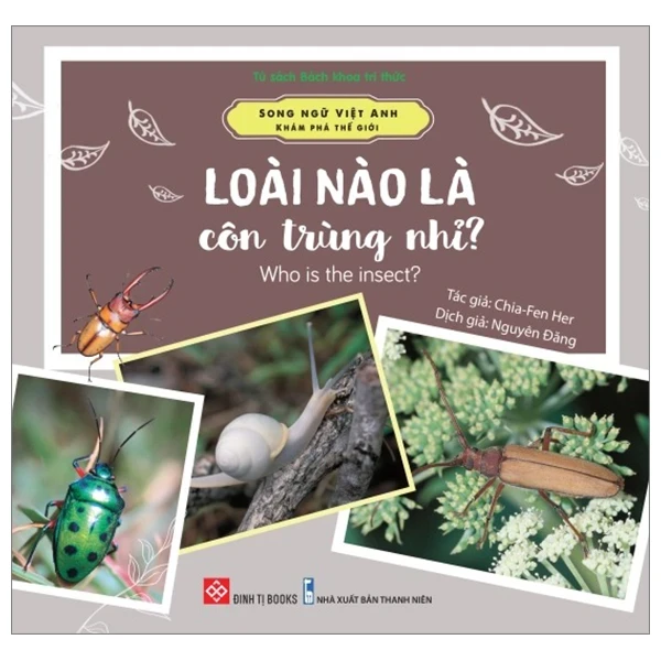 Song Ngữ Việt Anh - Khám Phá Thế Giới - Loài Nào Là Côn Trùng Nhỉ? - Who Is The Insect? - Chia-Fen Her