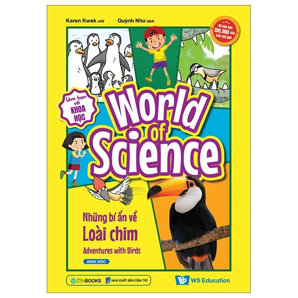 Làm Bạn Với Khoa Học - World Of Science - Những Bí Ẩn Về Loài Chim - Karen Kwek