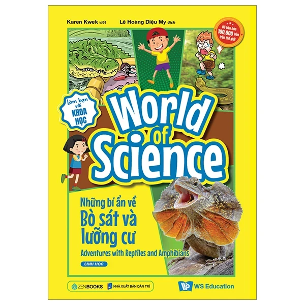 Làm Bạn Với Khoa Học - World Of Science - Những Bí Ẩn Về Bò Sát Và Lưỡng Cư - Karen Kwek