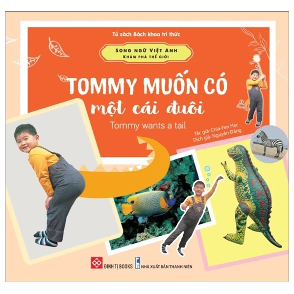 Song Ngữ Việt Anh - Khám Phá Thế Giới - Tommy Muốn Có Một Cái Đuôi - Tommy Wants A Tail - Chia-Fen Her