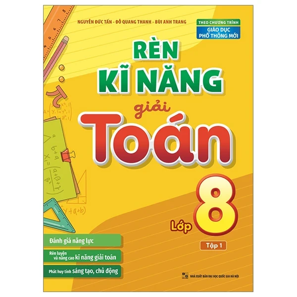 Rèn Kĩ Năng Giải Toán Lớp 8 - Tập 1 - Nguyễn Đức Tấn, Đỗ Quang Thanh, Bùi Anh Trung