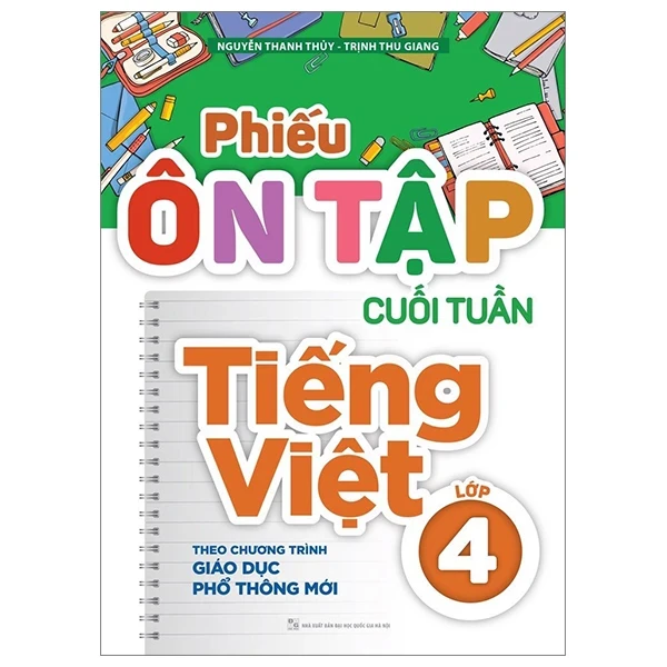 Phiếu Ôn Tập Cuối Tuần Tiếng Việt Lớp 4 (Theo Chương Trình Giáo Dục Phổ Thông Mới) - Nguyễn Thanh Thủy, Trịnh Thu Giang