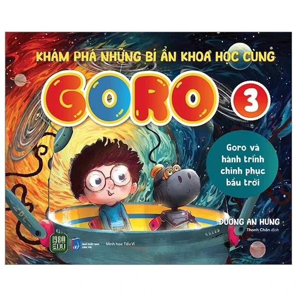 Khám Phá Những Bí Ẩn Khoa Học Cùng Goro - Tập 3: Goro Và Hành Trình Chinh Phục Bầu Trời - Đường An Hưng